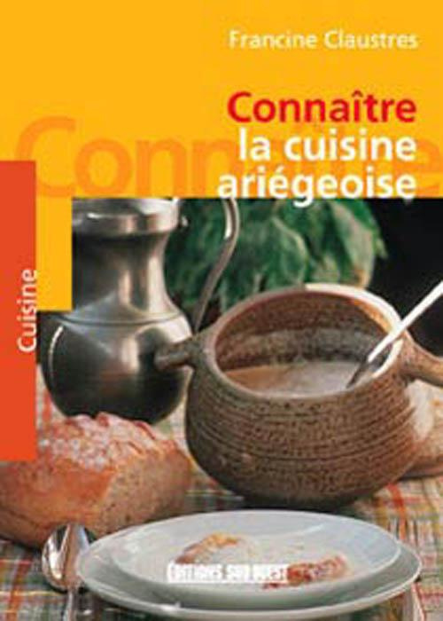 Emprunter Connaitre La Cuisine Ariegeoise livre