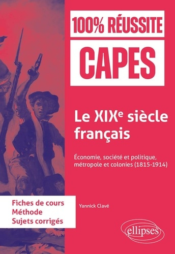 Emprunter Le XIXe siècle français. Economie, société et politique, métropole et colonies (1815-1914) livre