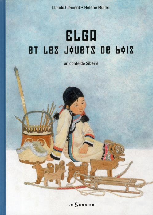 Emprunter Elga et les jouets de bois. Un conte de Sibérie livre