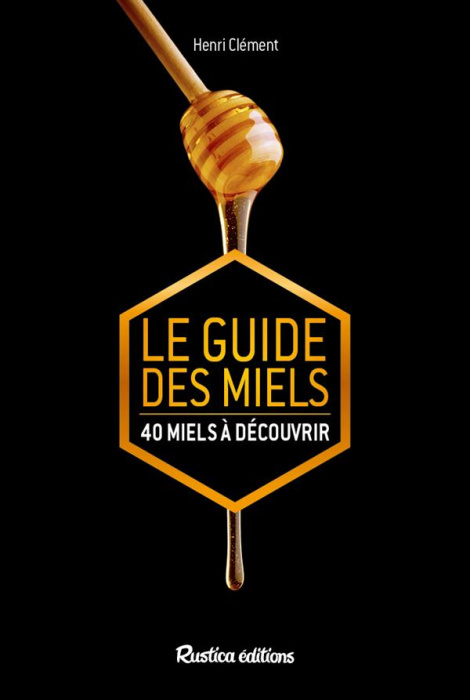 Emprunter Le guide des miels. 50 miels à découvrir livre