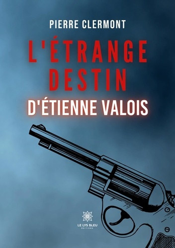 Emprunter L'étrange destin d'Etienne Valois livre