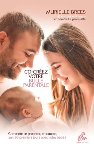 Emprunter Co-créez votre bulle parentale. Comment se préparer, en couple, aux 90 premiers jours avec votre béb livre