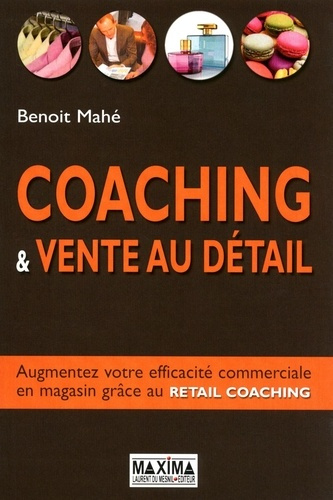 Emprunter Coaching et vente au détail. Augmentez votre efficacité commerciale en magasin grâce au retail coach livre