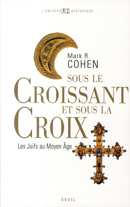 Emprunter Sous le Croissant et sous la Croix. Les Juifs au Moyen Age livre