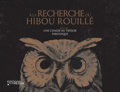 Emprunter A la recherche du hibou rouillé. Une chasse au trésor parodique livre