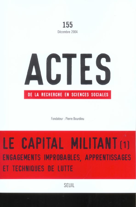 Emprunter Actes de la recherche en sciences sociales N° 155, Décembre 2004 : Le capital militant. Volume 1, En livre