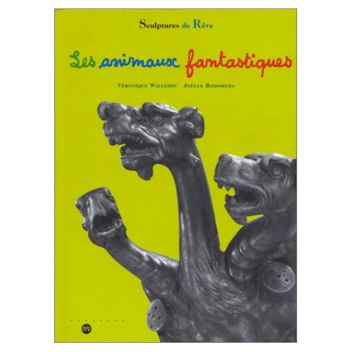 Emprunter LES ANIMAUX FANTASTIQUES. Sculptures de rêve livre