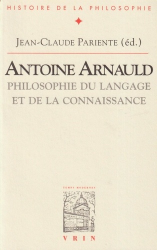 Emprunter ANTOINE ARNAULD PHILOSOPHIE DU LANGAGE ET DE LA CONNAISSANCE livre