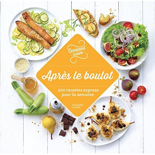 Emprunter Après le boulot. 100 recettes express pour la semaine livre