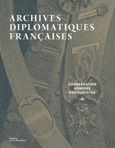 Emprunter Archives diplomatiques françaises. Conservation, mémoire, découvertes livre