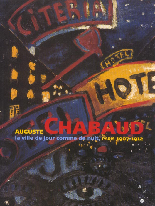 Emprunter Auguste Chabaud. La ville de jour comme de nuit, Paris 1907-1912 livre