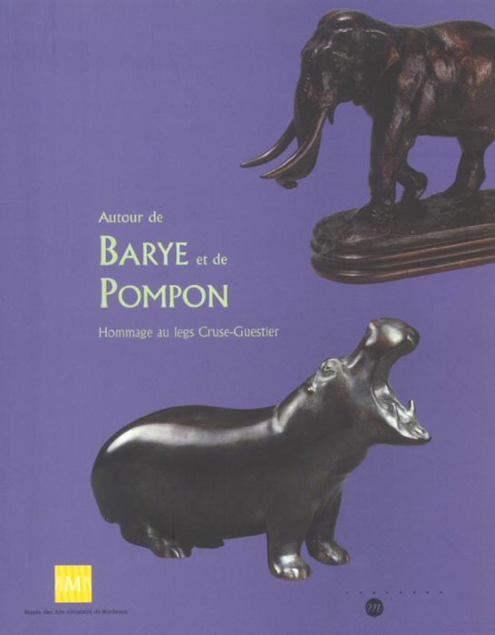 Emprunter Autour de Barye et de Pompon. Sculptures animalières des XIXe et XXe siècles, Hommage au legs Cruse- livre
