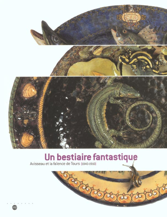 Emprunter Un bestiaire fantastique. Avisseau et la faïence de Tours (1840-1910) livre