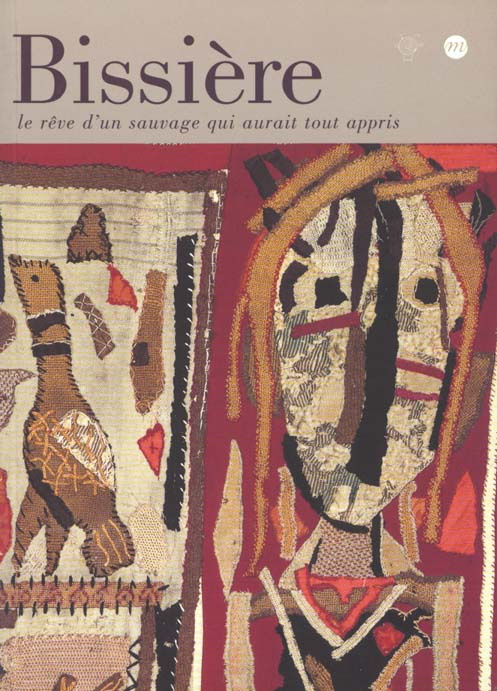 Emprunter BISSIERE. Le rêve d'un sauvage qui aurait tout appris, Musée Picasso, Antibes 5 novembre 1999 - 2 ja livre