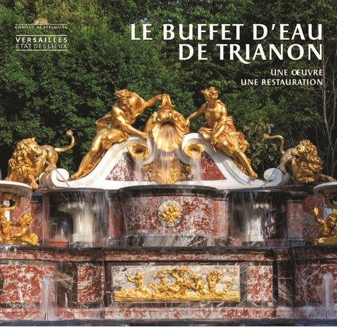 Emprunter Le buffet d'eau du Trianon. Une oeuvre, une restauration livre
