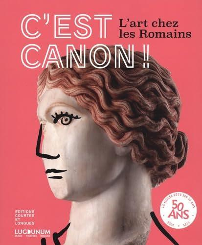 Emprunter C'est canon ! L'art chez les Romains livre