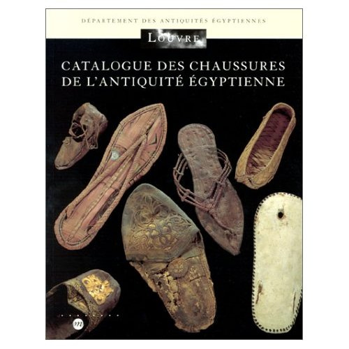 Emprunter Catalogue des chaussures de l'antiquite egyptienne. Musee du louvre - departement des antiquites egy livre