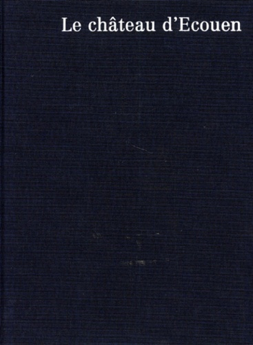 Emprunter LE CHATEAU D'ECOUEN. Musée national de la Renaissance livre