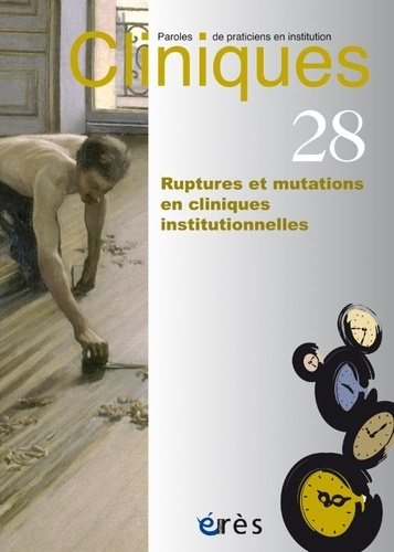 Emprunter Cliniques N° 28 : Ruptures et mutations en clinique institutionnelle livre