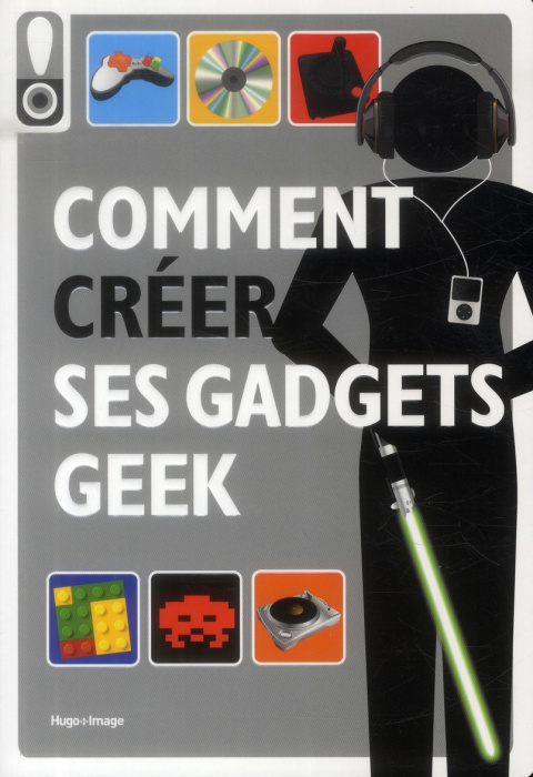Emprunter Comment créer ses gadgets geek livre