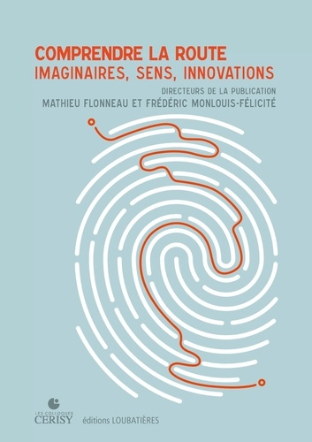Emprunter Comprendre la route. Imaginaires, sens, innovations livre