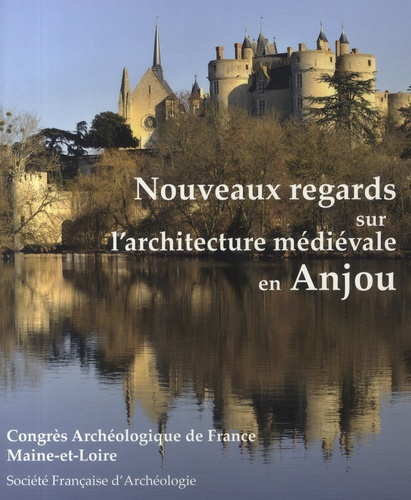 Emprunter Maine-et-Loire. Nouveaux regards sur l'architecture médiévale en Anjou livre