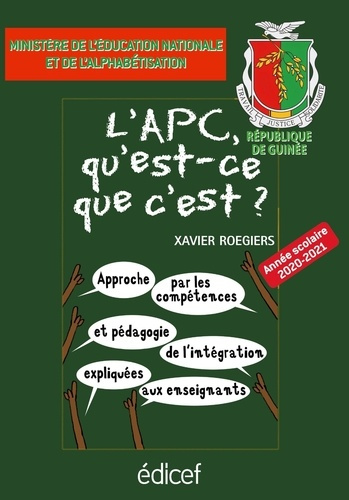 Emprunter L'APC qu'est-ce que c'est ? Guinée. Approche par les compétences et pédagogie de l'intégration expl livre