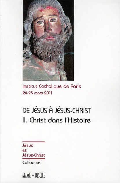 Emprunter De Jésus à Jésus Christ, actes du colloque de Paris 24-25 mars 2011. Tome 2 : Christ dans l'Histoire livre
