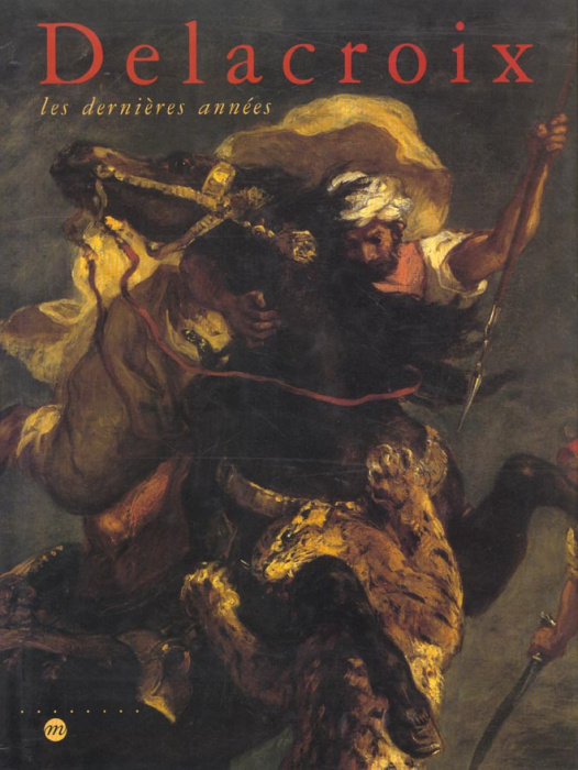 Emprunter DELACROIX. Les dernières années livre