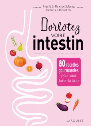 Emprunter Dorlotez votre intestin. 80 recettes gourmandes pour vous faire du bien livre