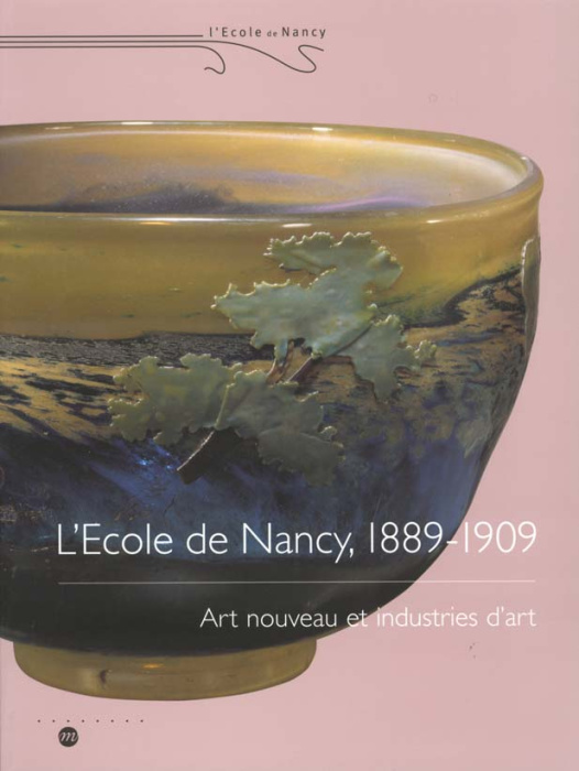 Emprunter L'ECOLE DE NANCY, 1889-1909. Art nouveau et industries d'art, exposition Nancy galeries Poirel 24 av livre