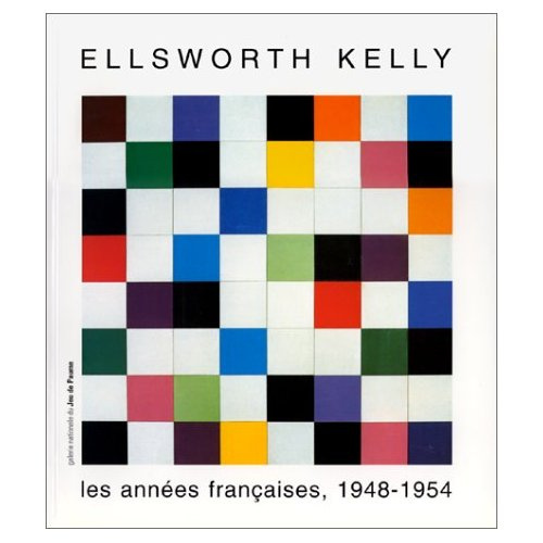 Emprunter Ellsworth Kelly. Les années françaises, 1948-1954, Galerie nationale du Jeu de paume, [Paris, 17 mar livre