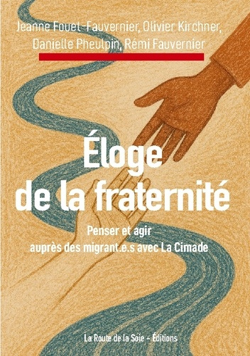 Emprunter Éloge de la fraternité. Penser et agir auprès des migrant.e.s avec La Cimade livre