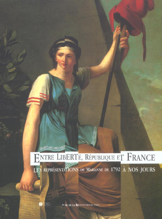 Emprunter Entre liberté, République et France. Les représentations de Marianne de 1792 à nos jours livre