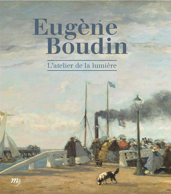 Emprunter Eugène Boudin. L'atelier de lumière livre