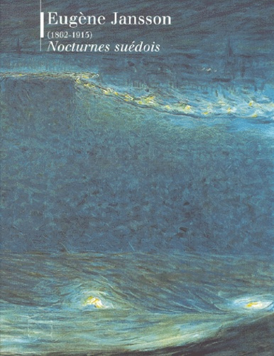 Emprunter EUGENE JANSSON (1862-1915). Nocturnes suédois, exposition Paris, musée d'Orsay, 17 mai-22 août 1999 livre