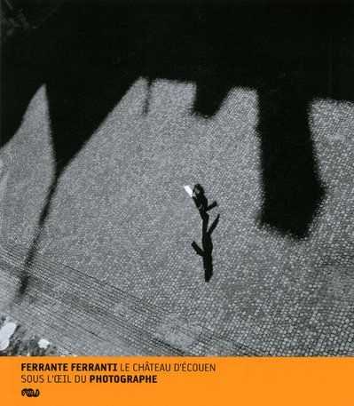 Emprunter Ferrante ferranti - le chateau d ecouen sous l oeil du photographe livre