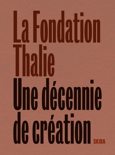 Emprunter La Fondation Thalie. Une décennie de création livre