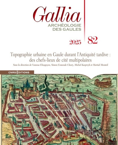 Emprunter Gallia N° 82 : Topographie urbaine en Gaule durant l'antiquité tardive : des chefs-lieux de cité mul livre