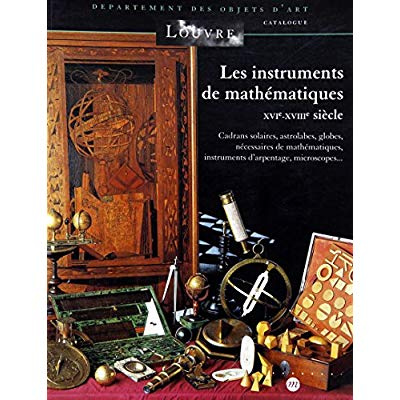 Emprunter Les instruments de mathematiques : xvie-xviiie siecle cadrans solaires astrolabes globes necessaires livre