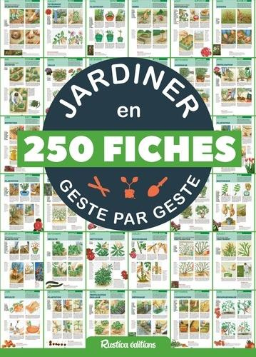 Emprunter Jardiner en 250 fiches geste par geste livre