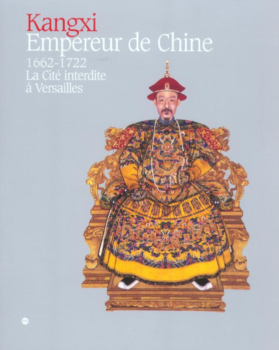 Emprunter Kangxi, Empereur de Chine (1662-1722). La Cité interdite à Versailles livre
