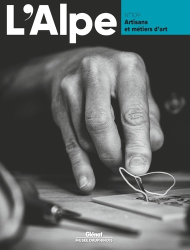 Emprunter L'Alpe N° 109, été 2025 : Artisans et métiers d'art livre