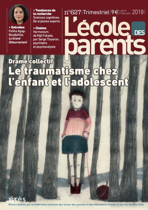 Emprunter L'école des parents N° 627, avril-mai-juin 2018 : Le traumatisme chez l'enfant et l'adolescent livre