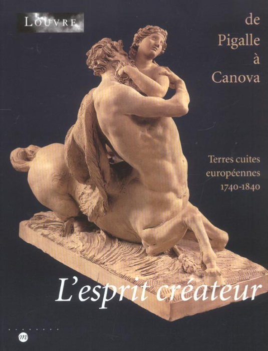 Emprunter L'esprit créateur. De Pigalle à Canova, Terres cuites européennes 1740-1840 livre