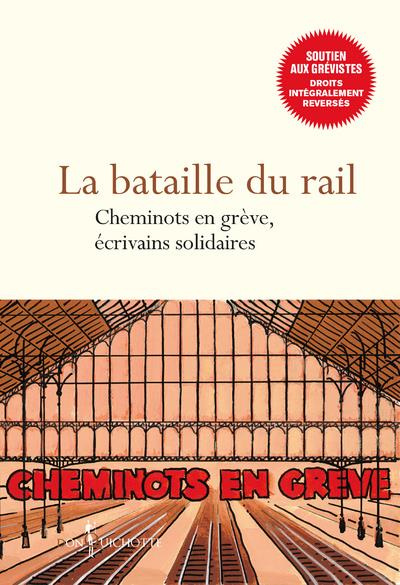 Emprunter La bataille du rail. Cheminots en grève, écrivains solidaires livre