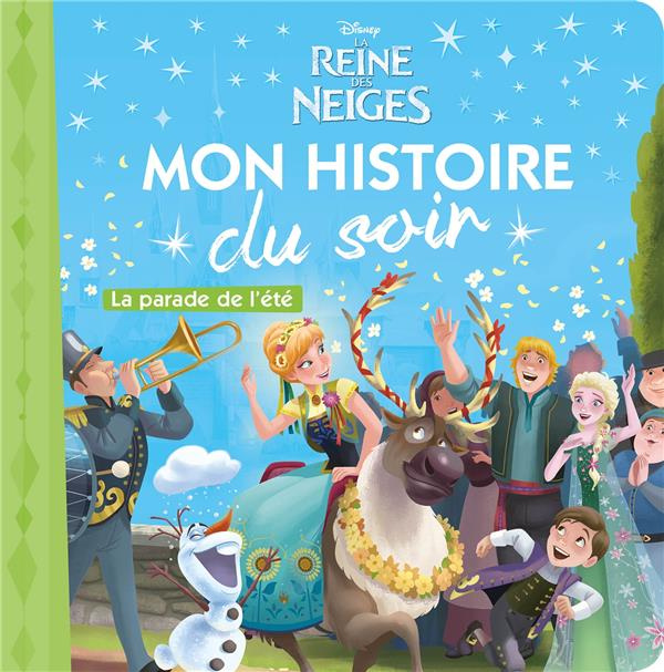 Emprunter La Reine des Neiges, Mon histoire du soir. La parade de l'été livre