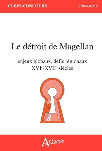 Emprunter Le détroit de Magellan. Enjeux globaux, défis régionaux (XVIe-XVIIe siècles) livre
