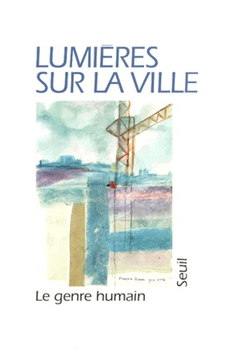Emprunter LE GENRE HUMAIN N° 34 HIVER-PRINTEMPS 1997-1998 : LUMIERES SUR LA VILLE livre