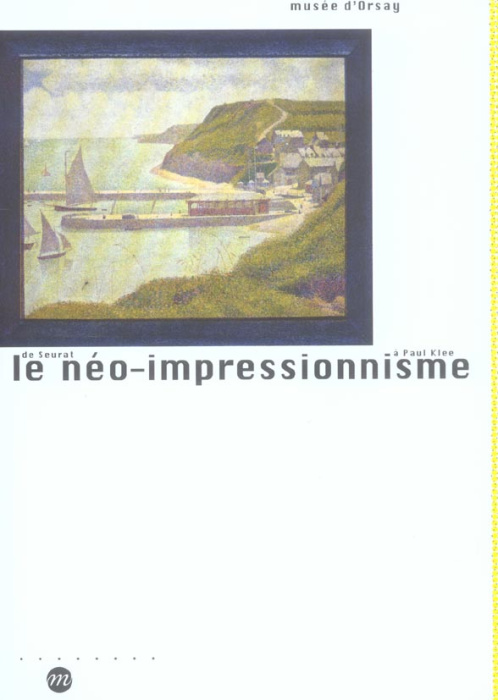 Emprunter Le néo-impressionnisme de Seurat à Paul Klee livre